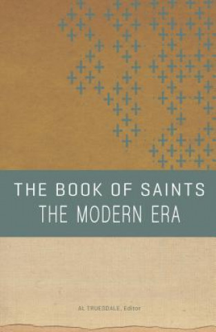 Kniha The Book of Saints: The Modern Era Al Truesdale