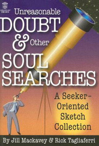 Könyv Unreasonable Doubt & Other Soul Searches: A Seeker-Oriented Sketch Collection Jill Mackavey
