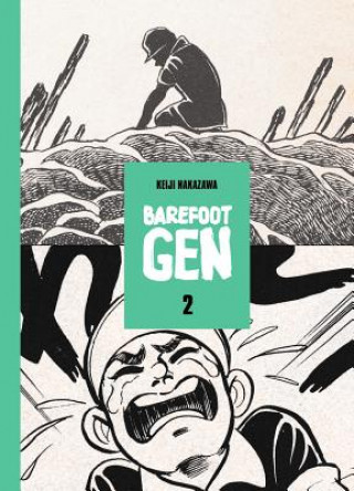 Книга Barefoot Gen, Volume 2 Keiji Nakazawa