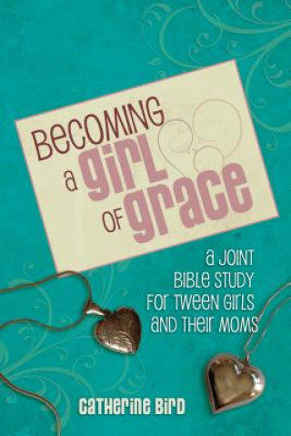 Buch Becoming a Girl of Grace Catherine Bird