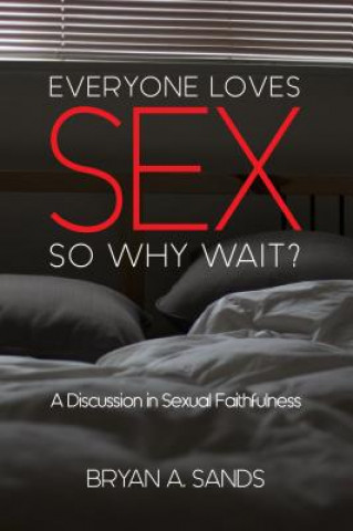 Book Everyone Loves Sex Bryan A. Sands