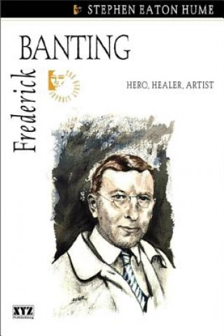 Knjiga Frederick Banting Stephen Eaton Hume