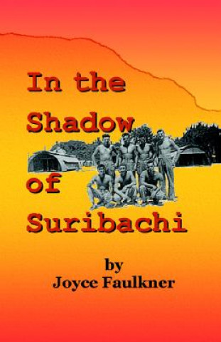 Livre In the Shadow of Suribachi Joyce Faulkner