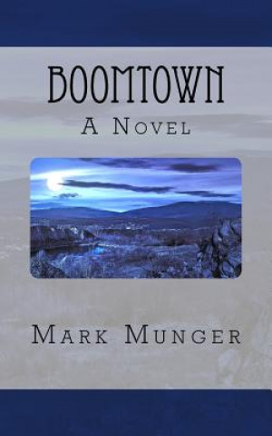 Könyv BOOMTOWN Mark a. Munger