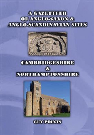 Книга Gazetteer of Anglo-Saxon & Anglo-Scandinavian Sites: Cambridgeshire & Northamptonshire Guy Points