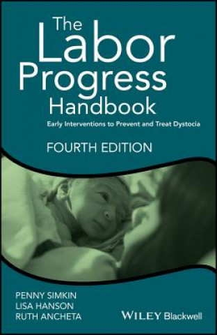 Könyv Labor Progress Handbook - Early Interventions to Prevent and Treat Dystocia, 4th Edition Penny Simkin