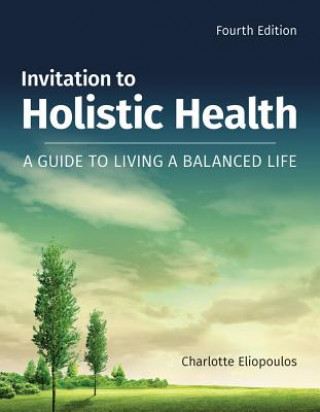 Könyv Invitation To Holistic Health Charlotte Eliopoulos