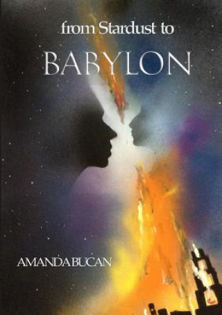 Kniha From Stardust to Babylon Amanda Bucan
