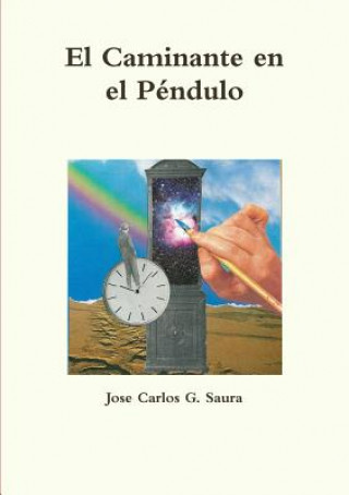 Libro El Caminante en el Pendulo Jose Carlos Gonzalez Saura