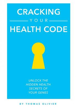 Knjiga Cracking Your Health Code Thomas Olivier