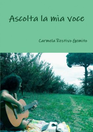 Libro Ascolta La Mia Voce Carmela Restivo Gemito