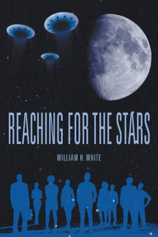 Carte Reaching for the Stars William H. White