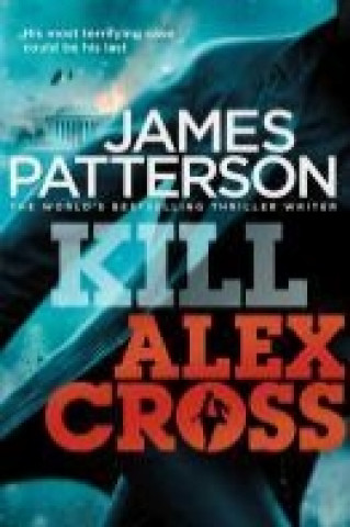 Knjiga Kill Alex Cross James Patterson