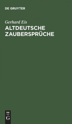 Kniha Altdeutsche Zauberspruche Gerhard Eis