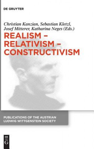 Knjiga Realism - Relativism - Constructivism Christian Kanzian