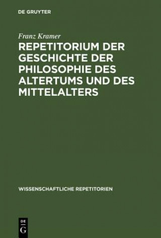Carte Repetitorium Der Geschichte Der Philosophie Des Altertums Und Des Mittelalters Franz Kramer