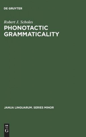 Könyv Phonotactic grammaticality Robert J. Scholes