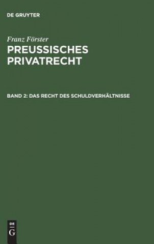 Livre Preussisches Privatrecht, Band 2, Das Recht des Schuldverhaltnisse Franz Förster