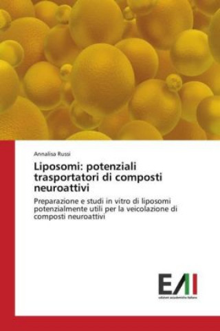 Книга Liposomi: potenziali trasportatori di composti neuroattivi Annalisa Russi
