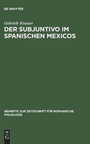 Könyv Subjuntivo im Spanischen Mexicos Gabriele Knauer