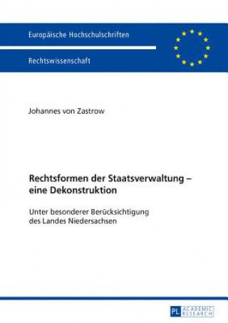 Könyv Rechtsformen Der Staatsverwaltung - Eine Dekonstruktion Johannes Zastrow