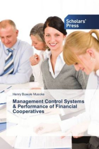 Livre Management Control Systems & Performance of Financial Cooperatives Henry Buwule Musoke