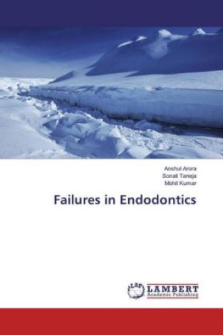 Könyv Failures in Endodontics Anshul Arora