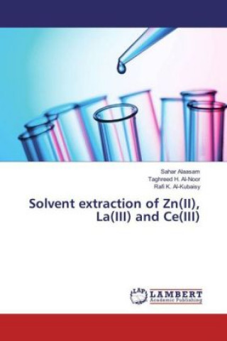 Kniha Solvent extraction of Zn(II), La(III) and Ce(III) Sahar Alaasam