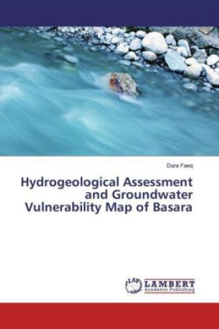Kniha Hydrogeological Assessment and Groundwater Vulnerability Map of Basara Dara Faeq