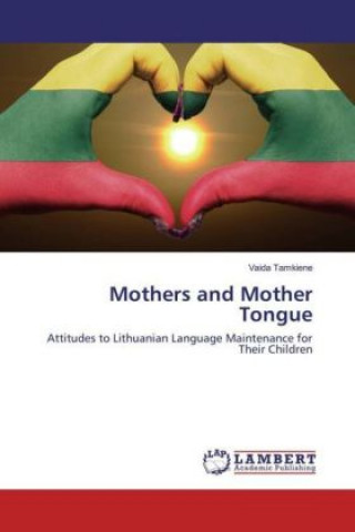 Knjiga Mothers and Mother Tongue Vaida Tamkiene