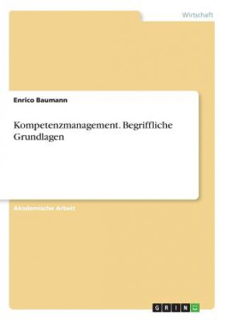 Könyv Kompetenzmanagement. Begriffliche Grundlagen Enrico Baumann