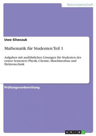 Kniha Mathematik Fur Studenten Teil 1 Uwe Sliwczuk