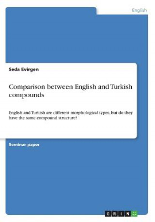 Kniha Comparison between English and Turkish compounds Seda Evirgen