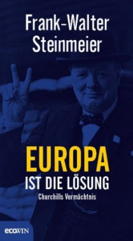 Kniha Europa ist die Lösung Frank-Walter Steinmeier