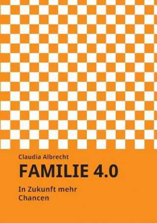 Kniha Familie 4.0 Claudia Albrecht