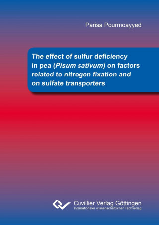 Libro The effect of sulfur deficiency in pea (Pisum sativum) on factors related to nitrogen fixation and on sulfate transporters Parisa Pourmoayyed