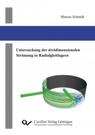 Książka Untersuchung der dreidimensionalen Strömung in Radialgleitlagern Marcus Schmidt