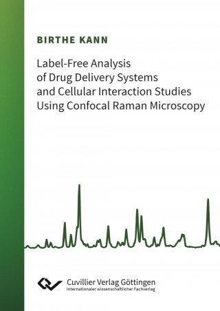 Carte Label-Free Analysis of Drug Delivery Systems and Cellular Interaction Studies Using Confocal Raman Microscopy Birthe Kann