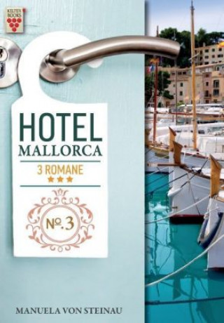 Kniha Hotel Mallorca Nr. 3: Roulette der Leidenschaften / Kaltes Glück / Höhenflug Manuela von Steinau