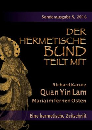 Könyv Quan Yin Lam - Maria im fernen Osten Richard Karutz