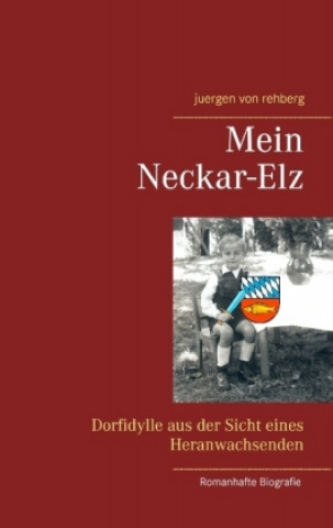 Kniha Mein Neckar-Elz Juergen von Rehberg