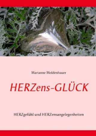 Könyv Herzens-Glück Marianne Moldenhauer