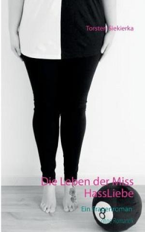 Kniha Leben der Miss HassLiebe Torsten Siekierka