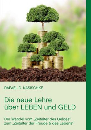 Libro neue Lehre uber Leben und Geld Rafael D Kasischke