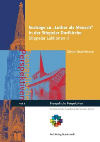 Buch Vortrage zu Luther als Mensch in der Stiepeler Dorfkirche Gunter Brakelmann