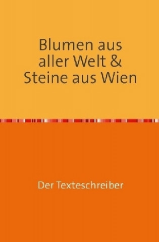 Carte Blumen aus aller Welt & Steine aus Wien Hannes Buchwieser