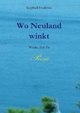 Kniha Wo Neuland winkt Siegfried Swiderski