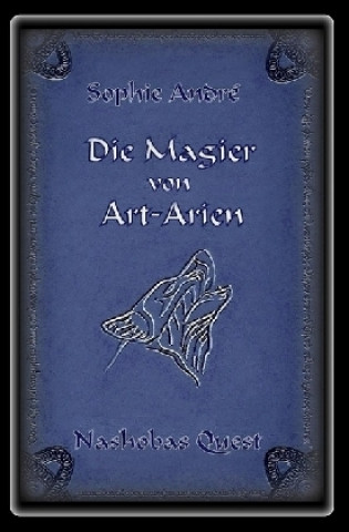 Carte Die Magier von Art-Arien - Band 1 Sophie André