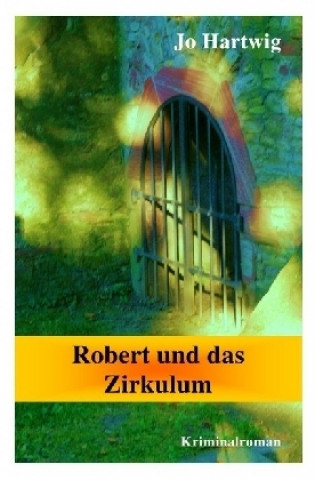 Knjiga Robert und das Zirkulum Jo Hartwig
