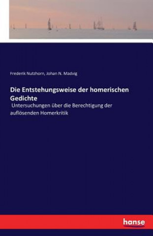 Kniha Entstehungsweise der homerischen Gedichte Frederik Nutzhorn